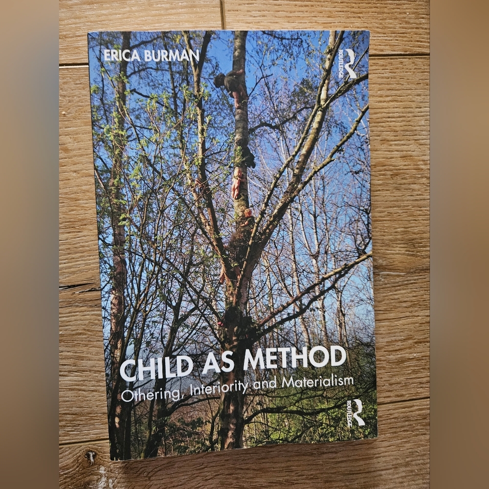 Erica Burman Child as Method: Othering, Interiority and Materialism